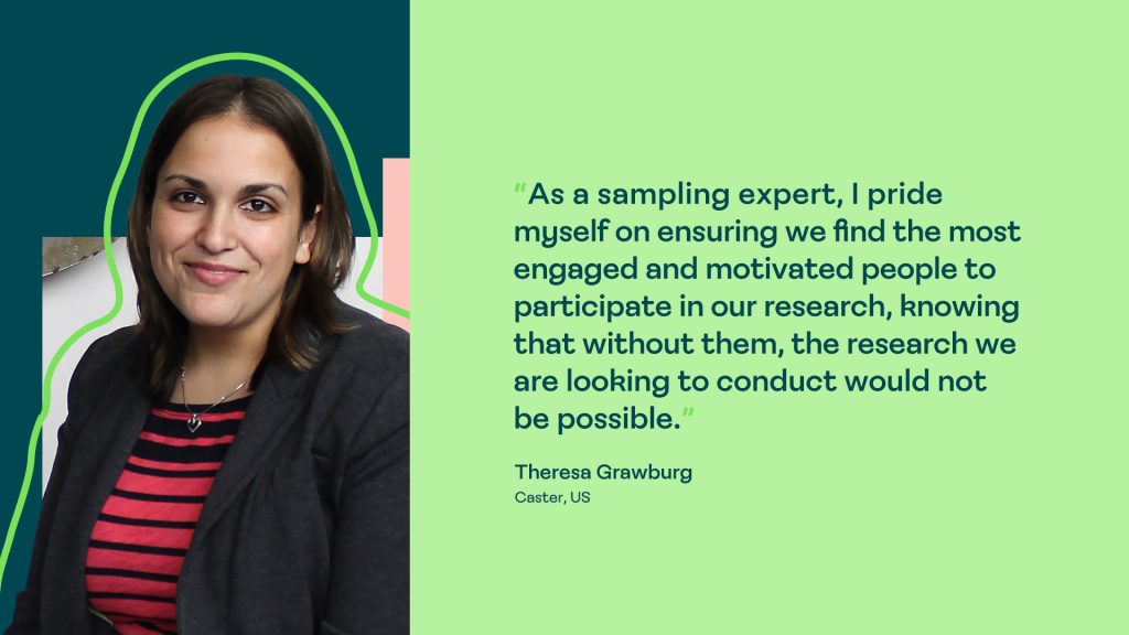 A quote from Theresa, a Caster at Human8, reading 'As a sampling expert, I pride myself on ensuring we find the most engaged and motivated people to participate in our research, knowing that without them, the research we are looking to conduct would not be possible'